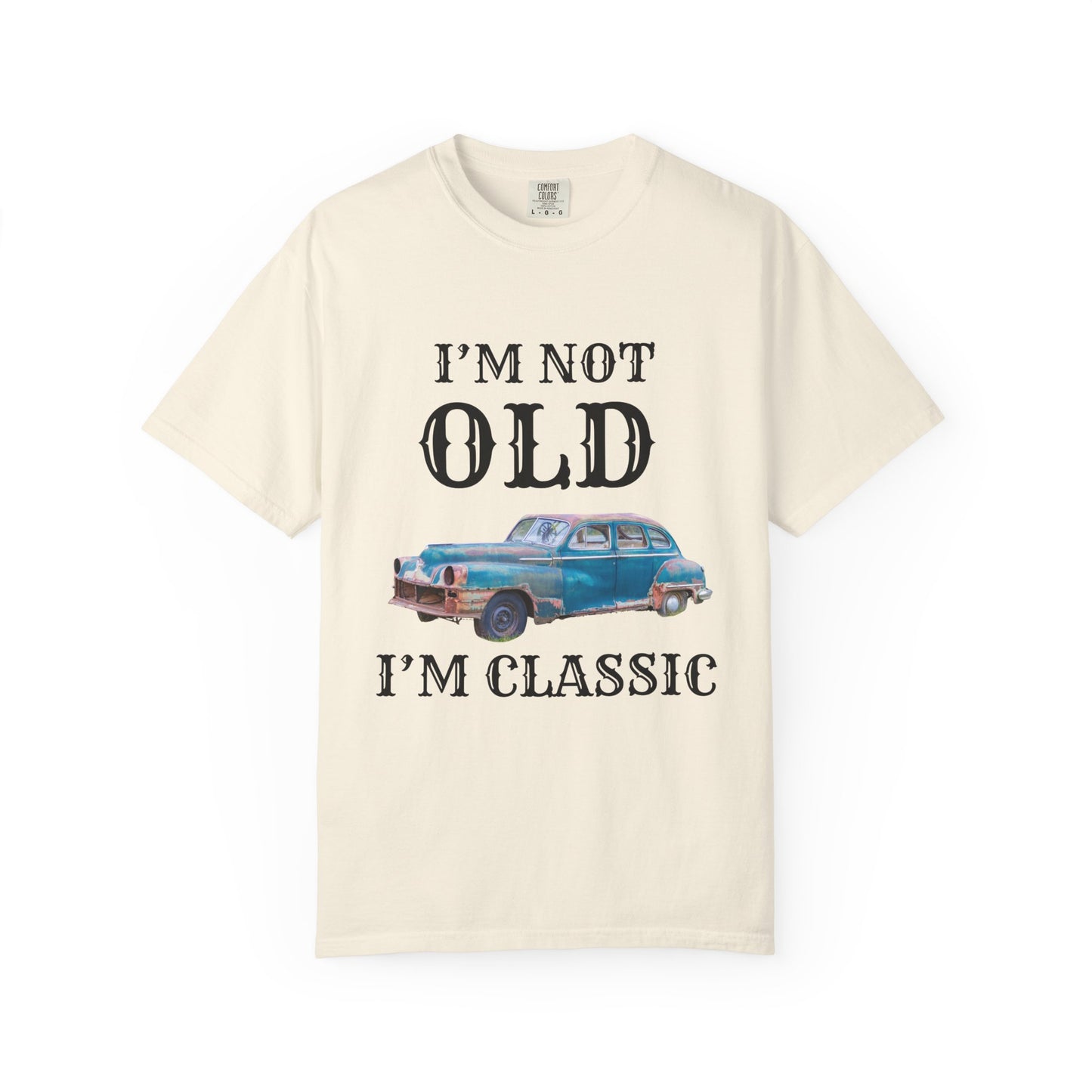 CLASSIC CAR TSHIRT, VINTAGE , I'm Not Old I'm Classic, Gift for Car Lovers, Unisex Apparel, Retro Style