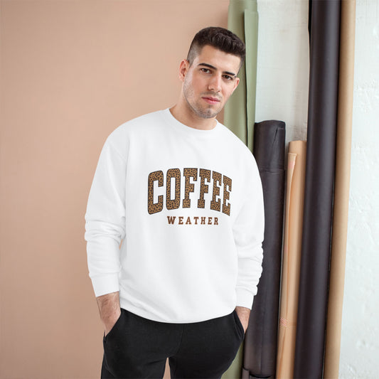 COFFEE WEATHER  SWEATSHIRT  Champion Sweatshirt