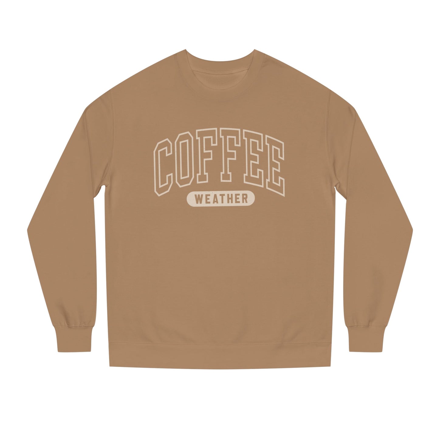 COFFEE WEATHER Unisex Crew Neck SWEATSHIRT