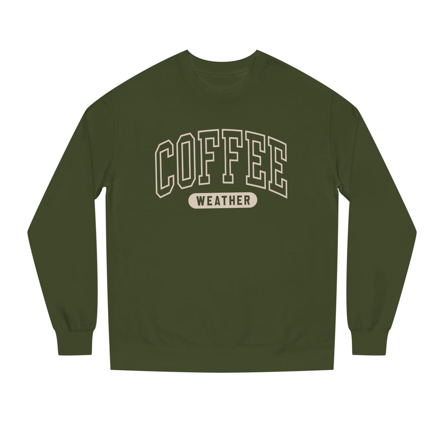 COFFEE WEATHER Unisex Crew Neck SWEATSHIRT