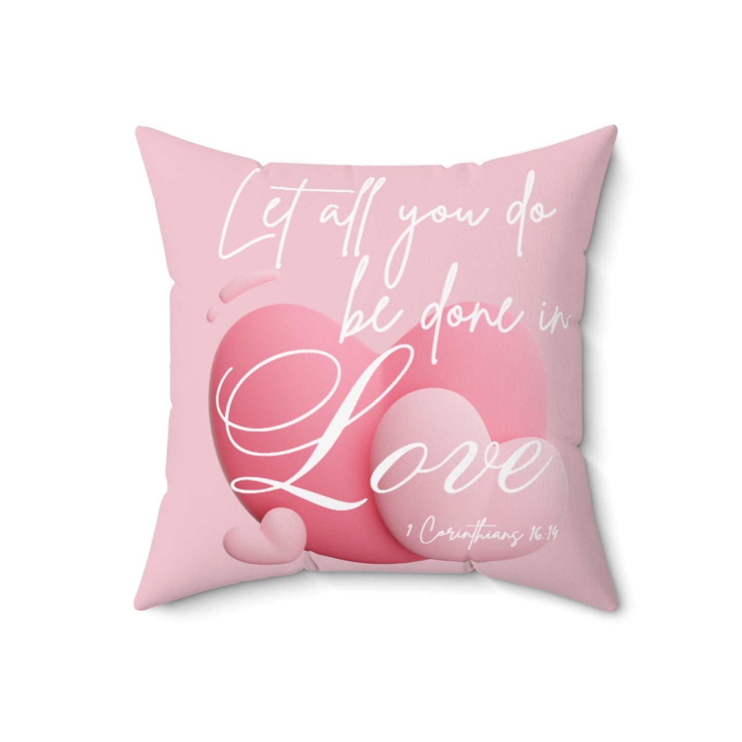 Let All you do, be in Love - Spun Polyester Square Pillow