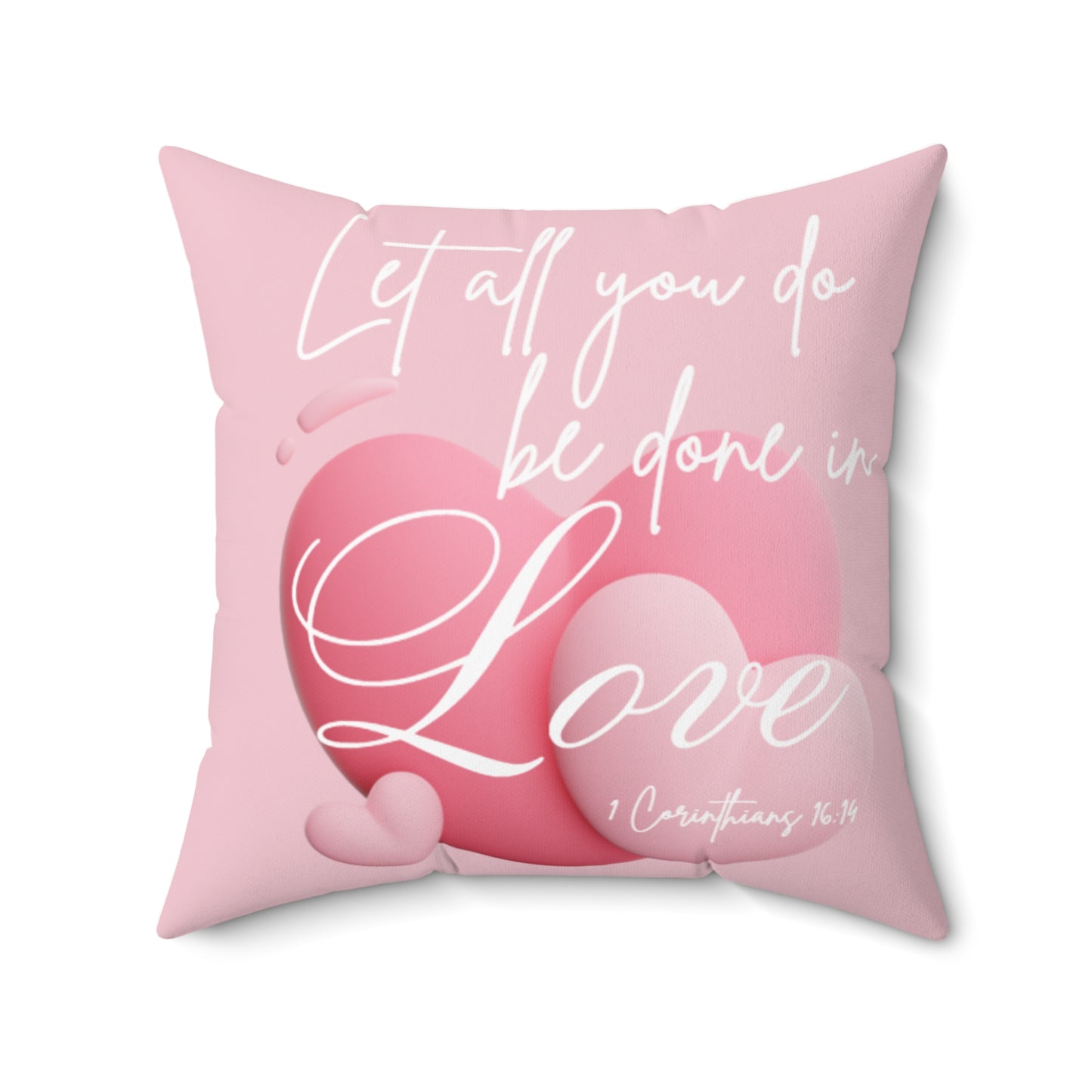 Let All you do, be in Love - Spun Polyester Square Pillow
