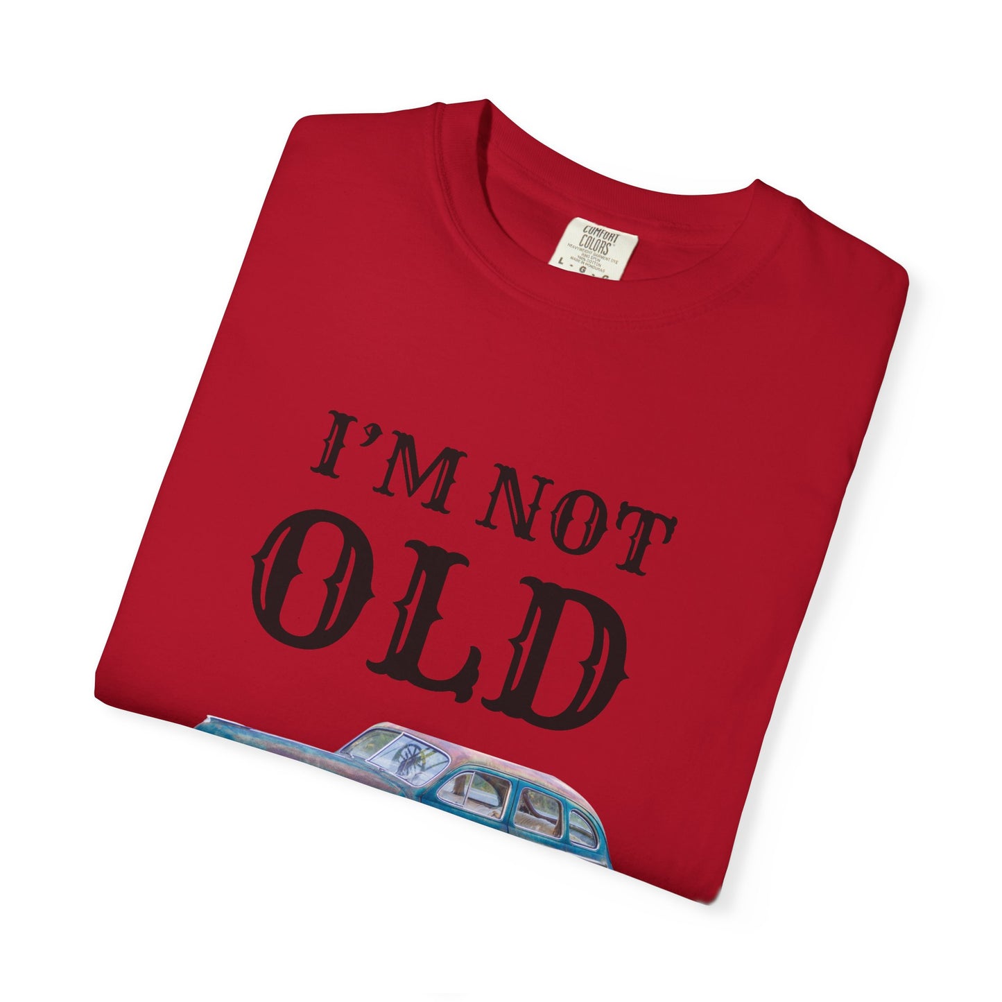 CLASSIC CAR TSHIRT, VINTAGE , I'm Not Old I'm Classic, Gift for Car Lovers, Unisex Apparel, Retro Style
