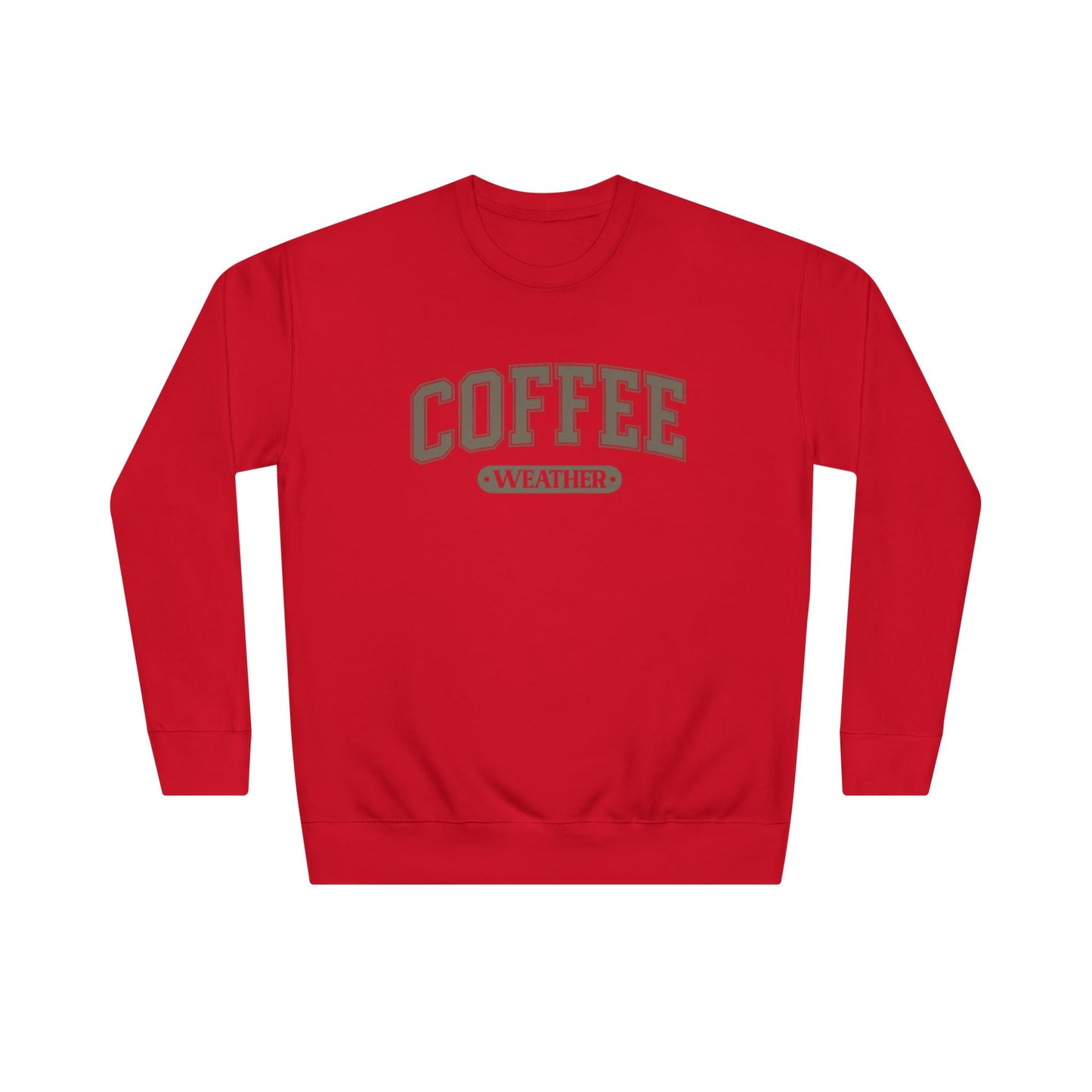 COFFEE WEATHER  Unisex Crew SWEATSHIRT