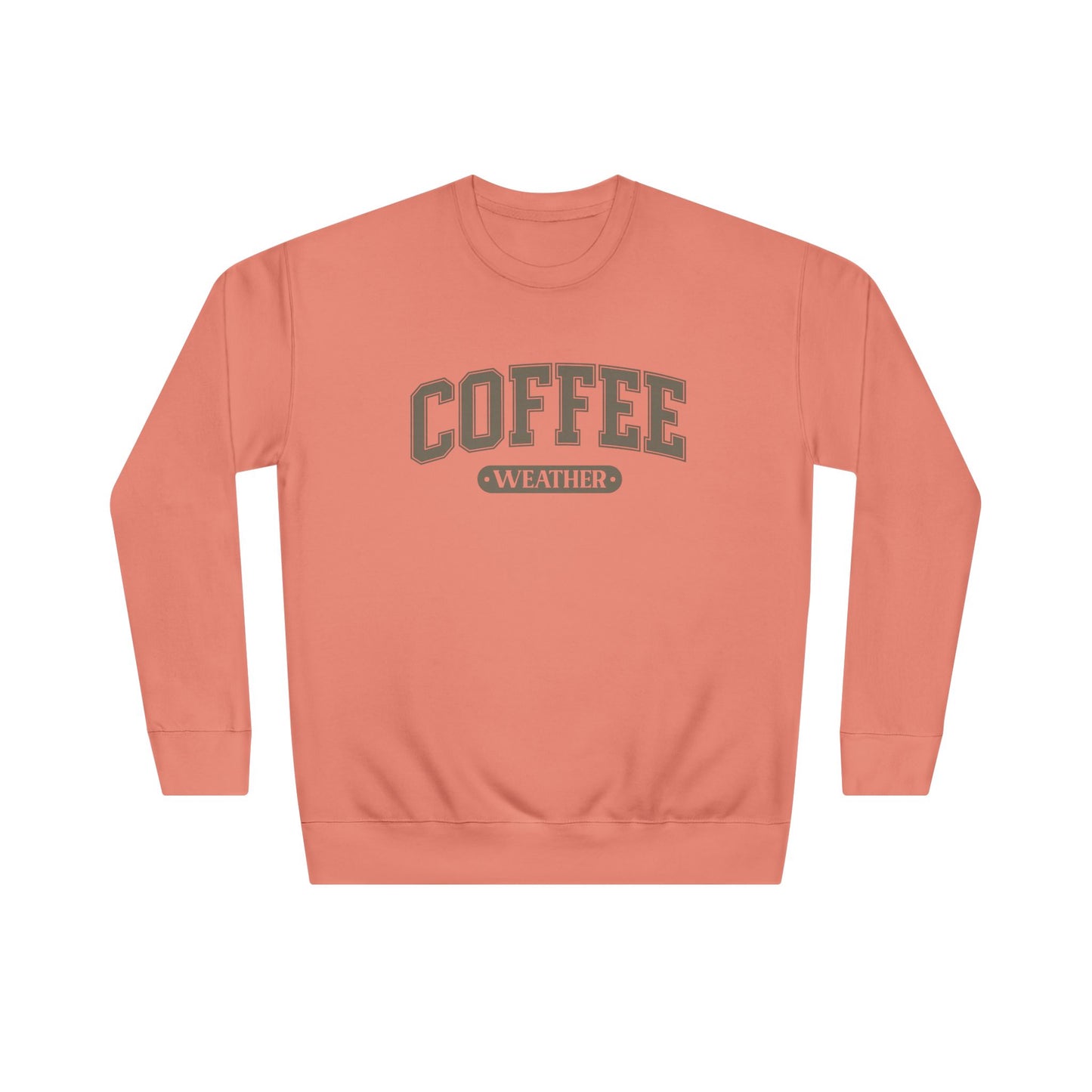 COFFEE WEATHER  Unisex Crew SWEATSHIRT