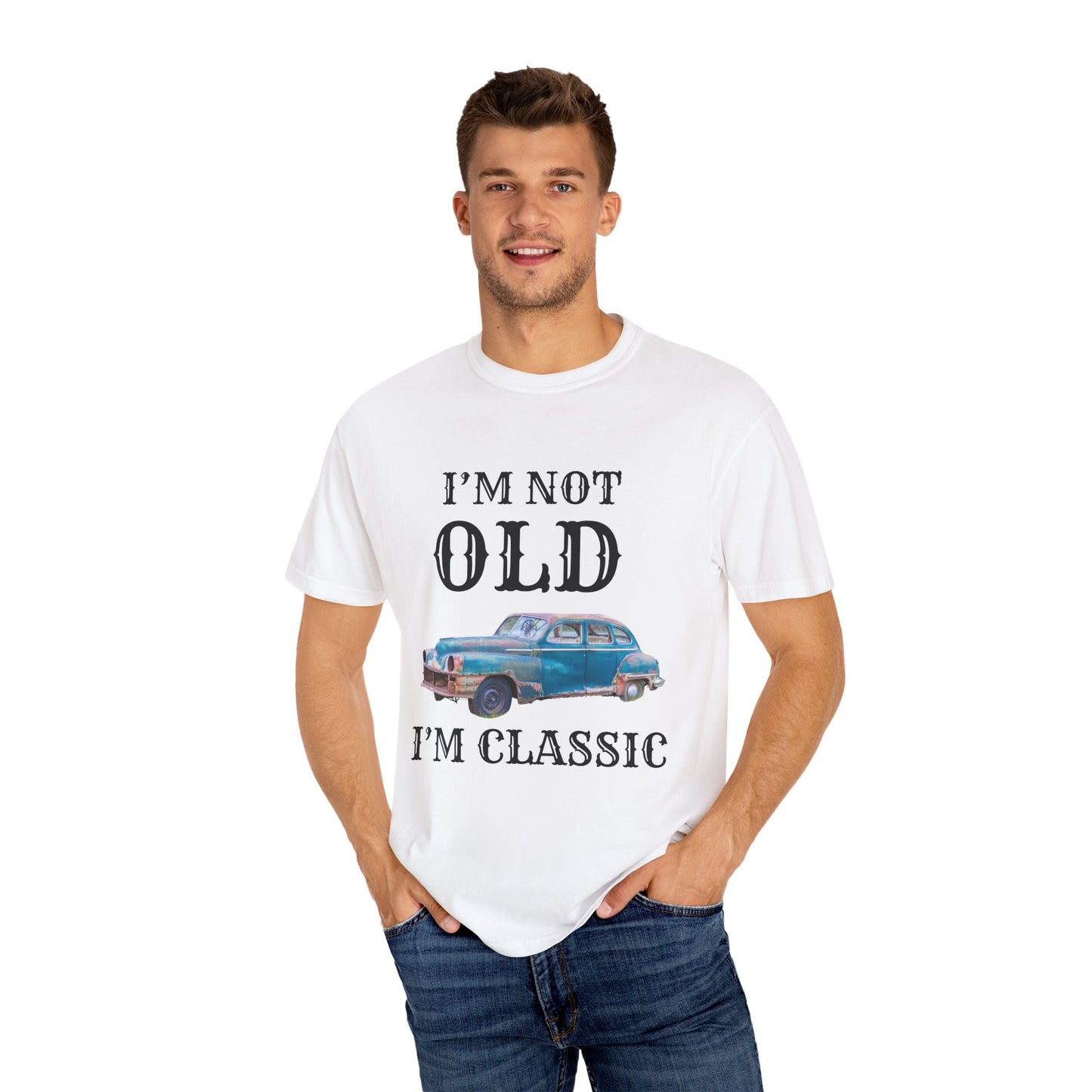 CLASSIC CAR TSHIRT, VINTAGE , I'm Not Old I'm Classic, Gift for Car Lovers, Unisex Apparel, Retro Style