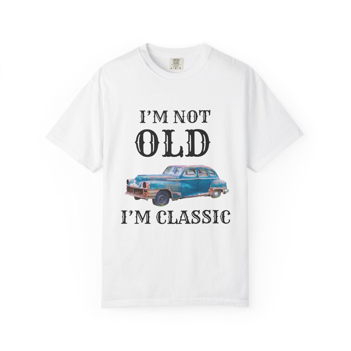 CLASSIC CAR TSHIRT, VINTAGE , I'm Not Old I'm Classic, Gift for Car Lovers, Unisex Apparel, Retro Style