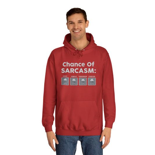 CHANCE OF SARCASM HOODIE Unisex College Hoodie, Funny Hoodie, Gift for Students, Casual Wear, Sarcastic Apparel, College Life Hoodie