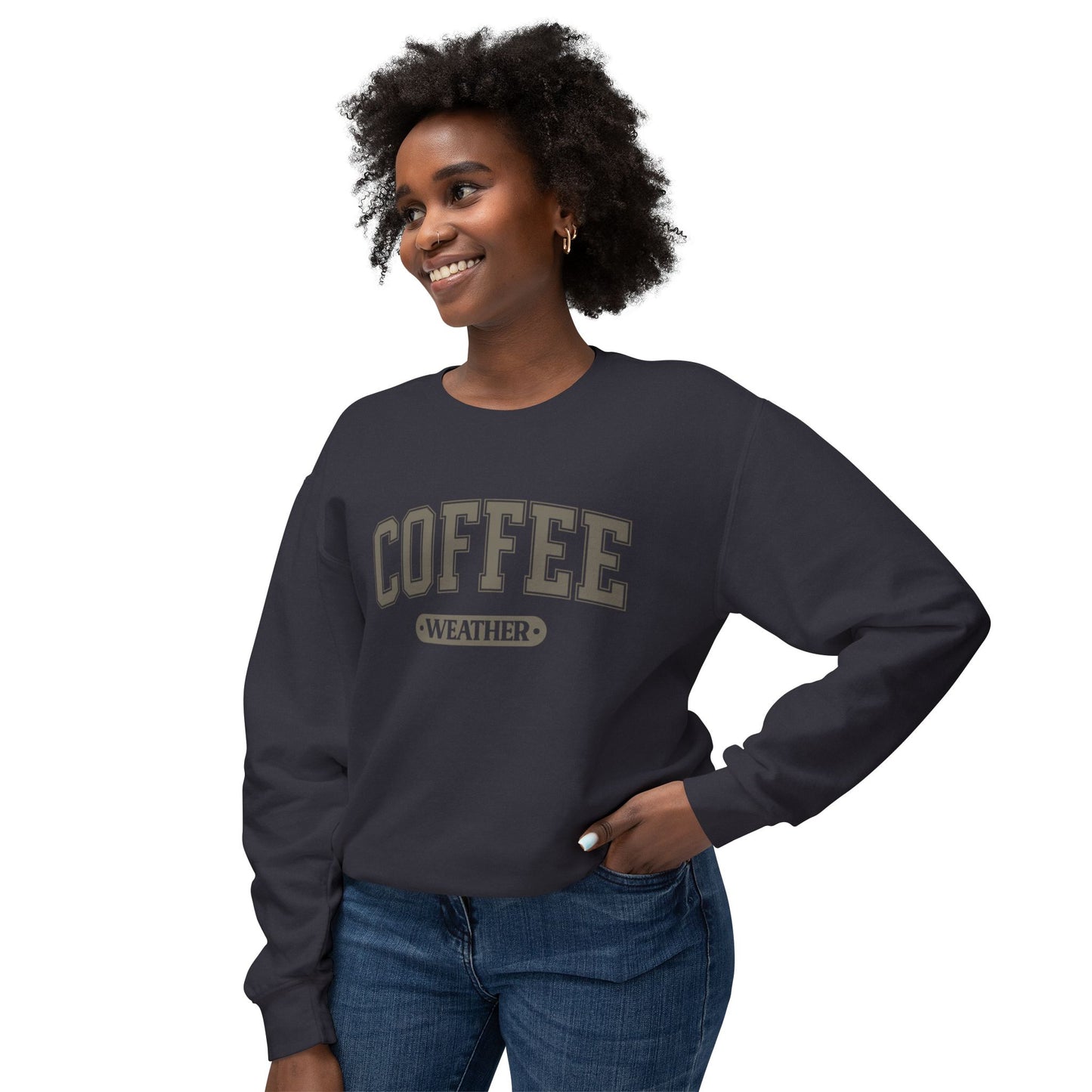 COFFEE  WEATHER...UNISEX LIGHTWEIGHT Crewneck SWEATSHIRT