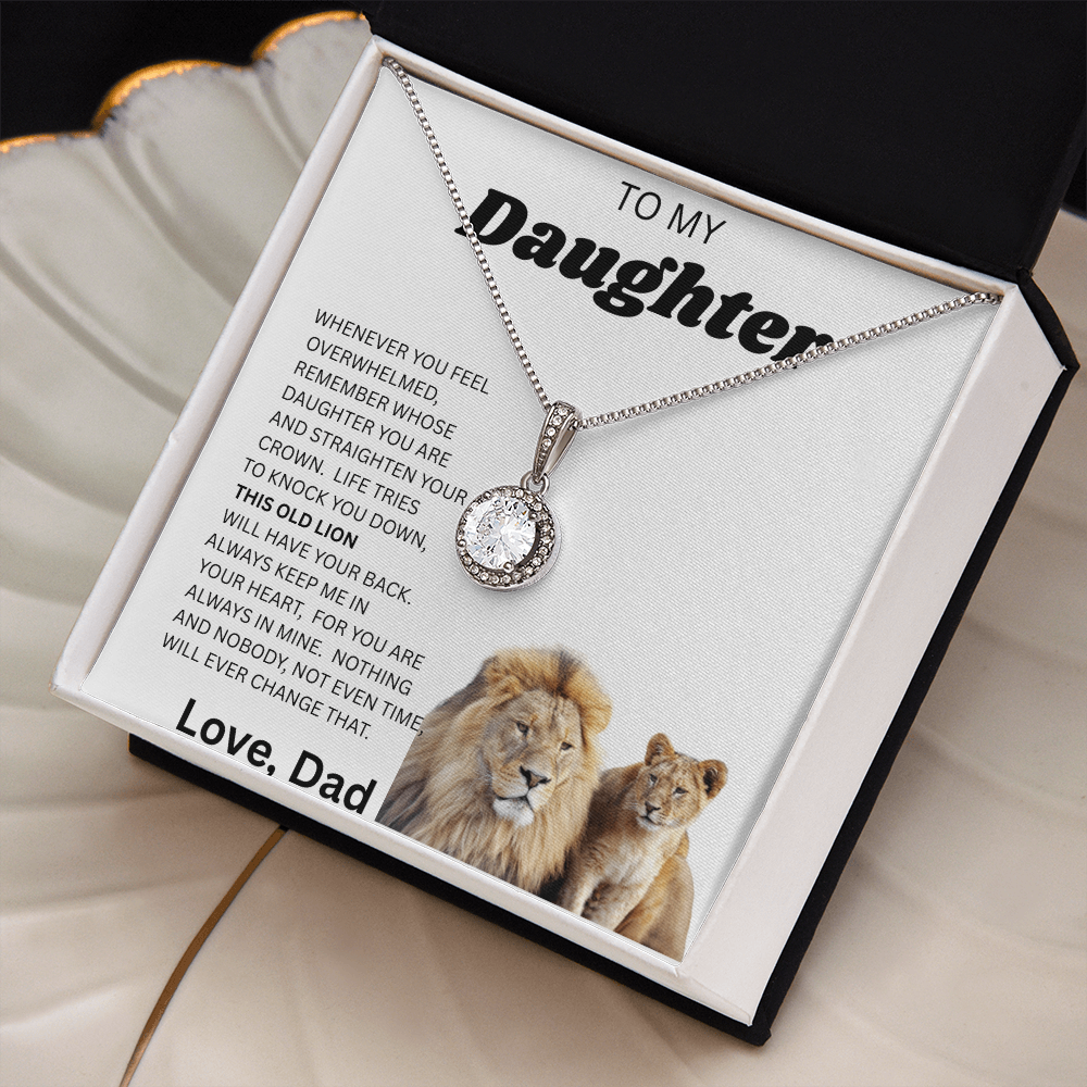 TO MY DAUGHTER ETERNAL NECKLACE....THIS OLD LION