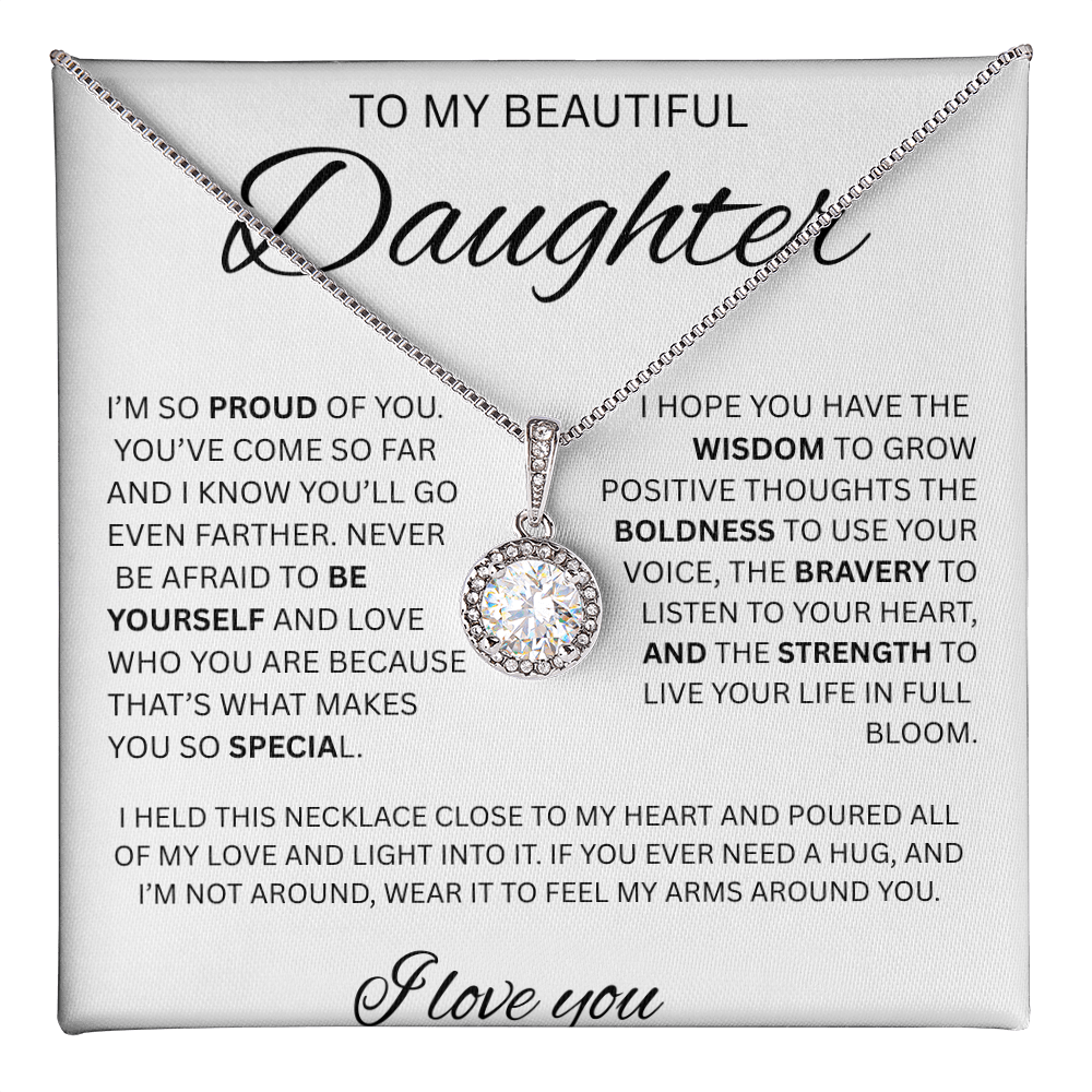 TO MY BEAUTIFUL DAUGHTER ETERNAL HOPE NECKLACE.. PROUD OF YOU