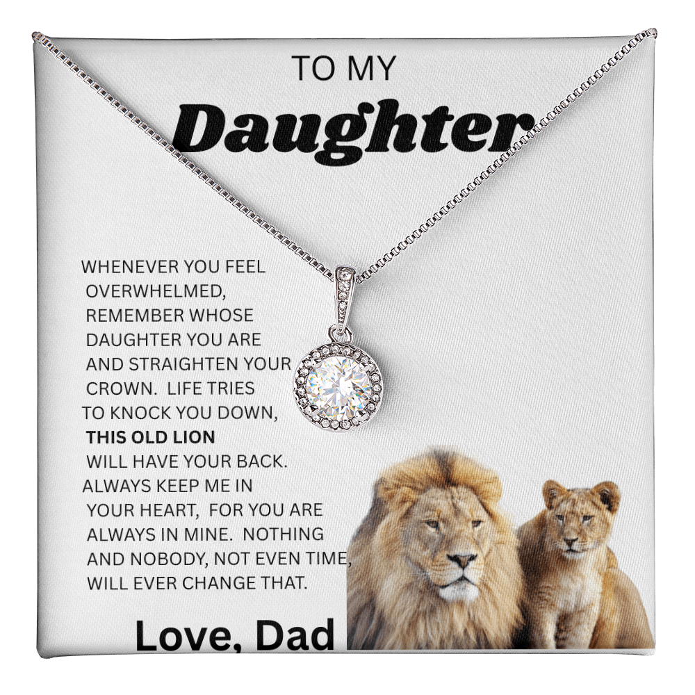 TO MY DAUGHTER ETERNAL NECKLACE....THIS OLD LION