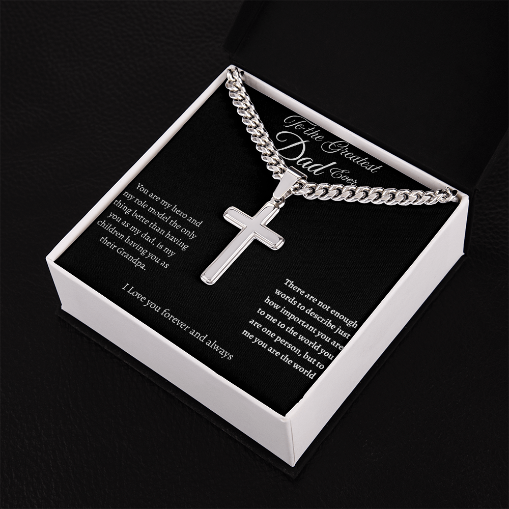 To the Greatest Dad Ever - Cuban Link Chain with Engraved Artisan Cross
