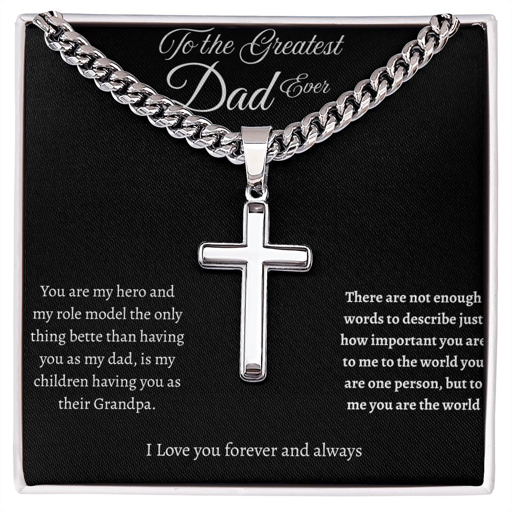 To the Greatest Dad Ever - Cuban Link Chain with Engraved Artisan Cross