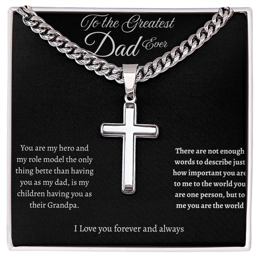 To the Greatest Dad Ever - Cuban Link Chain with Engraved Artisan Cross