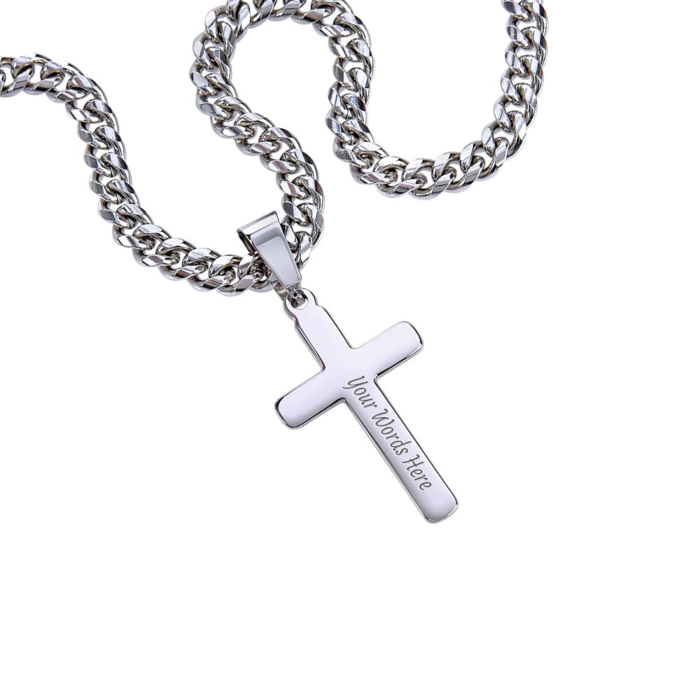 To the Greatest Dad Ever - Cuban Link Chain with Engraved Artisan Cross