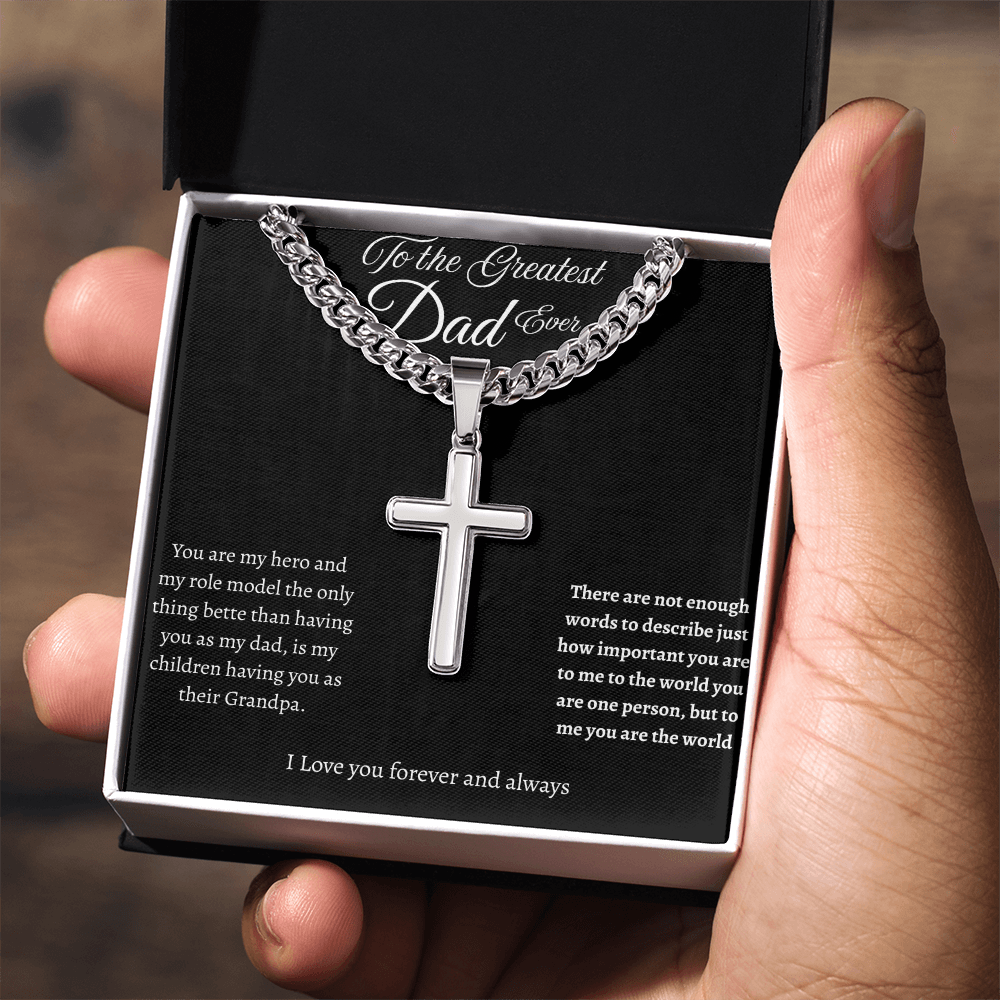 To the Greatest Dad Ever - Cuban Link Chain with Engraved Artisan Cross