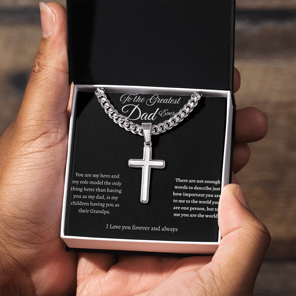 To the Greatest Dad Ever - Cuban Link Chain with Engraved Artisan Cross