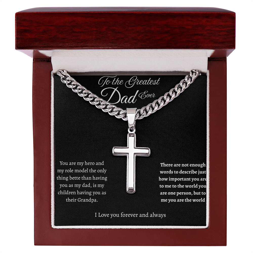 To the Greatest Dad Ever - Cuban Link Chain with Engraved Artisan Cross