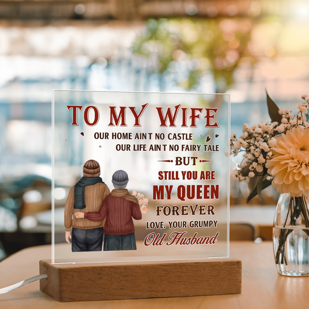 To My Wife Acrylic Plaque - You're Still My Queen