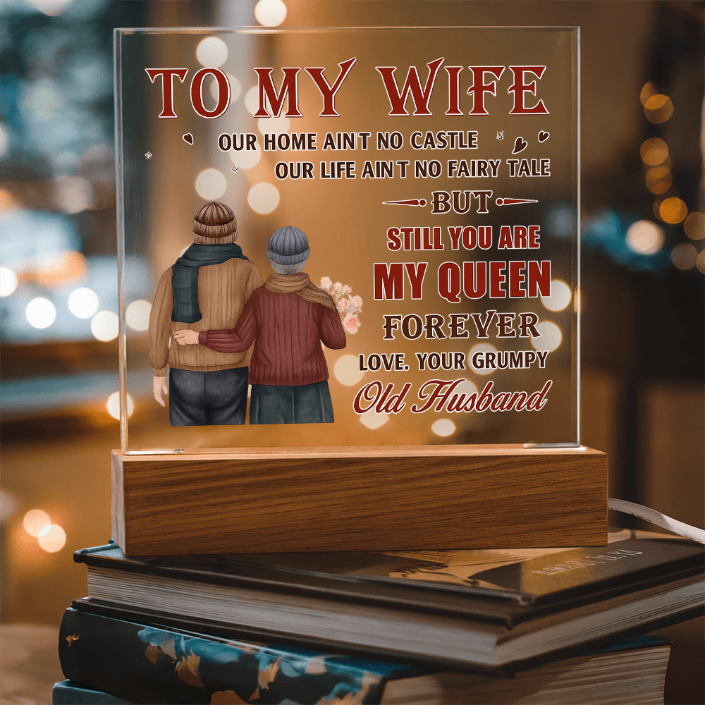 To My Wife Acrylic Plaque - You're Still My Queen