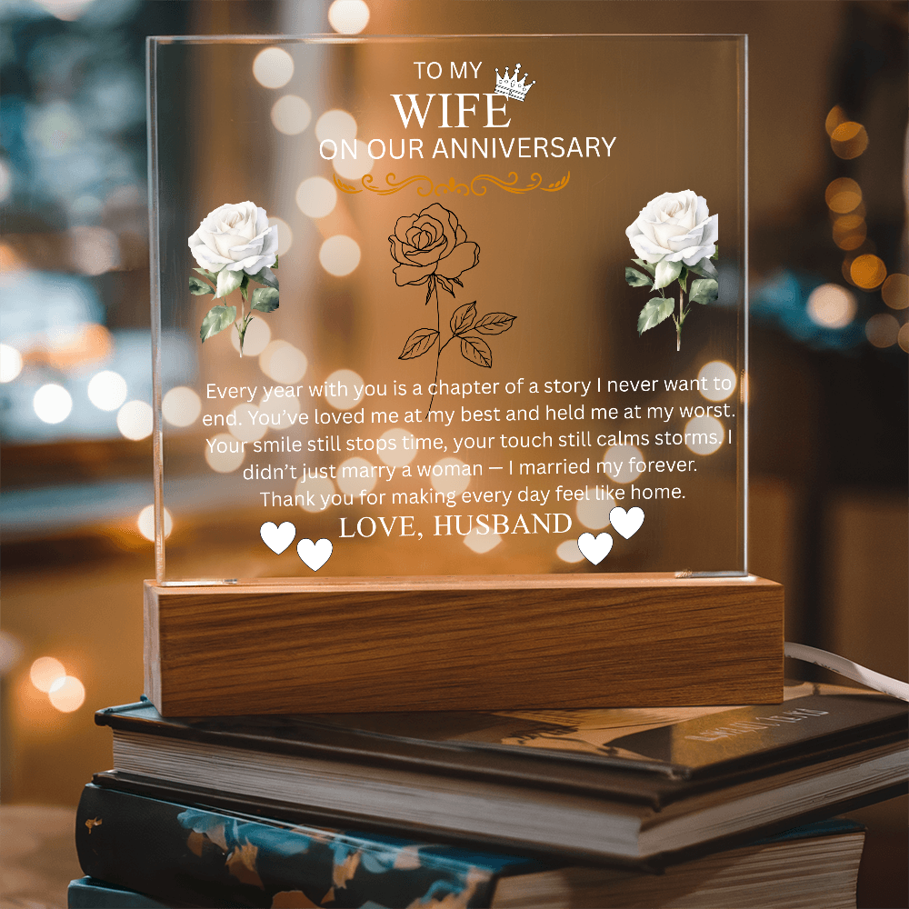 TO MY WIFE ON OUR ANNIVERSARY...ACRYLIC PLAQUE