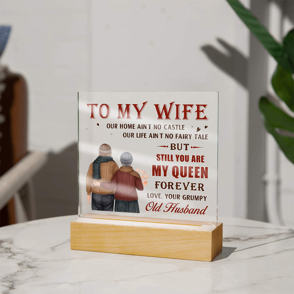 To My Wife Acrylic Plaque - You're Still My Queen