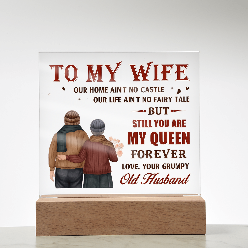 To My Wife Acrylic Plaque - You're Still My Queen