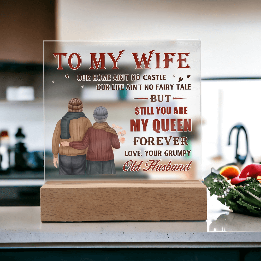 To My Wife Acrylic Plaque - You're Still My Queen