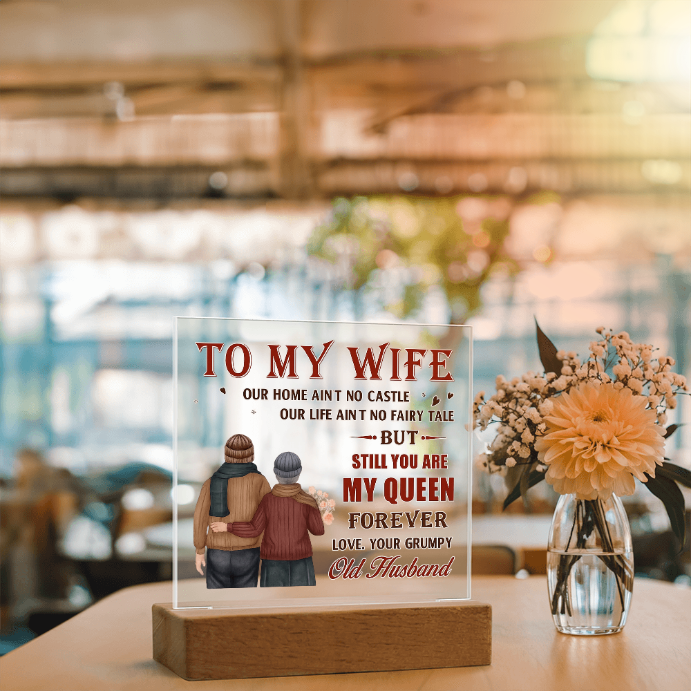 To My Wife Acrylic Plaque - You're Still My Queen