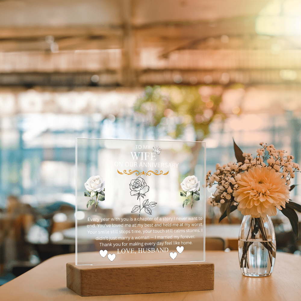 TO MY WIFE ON OUR ANNIVERSARY...ACRYLIC PLAQUE