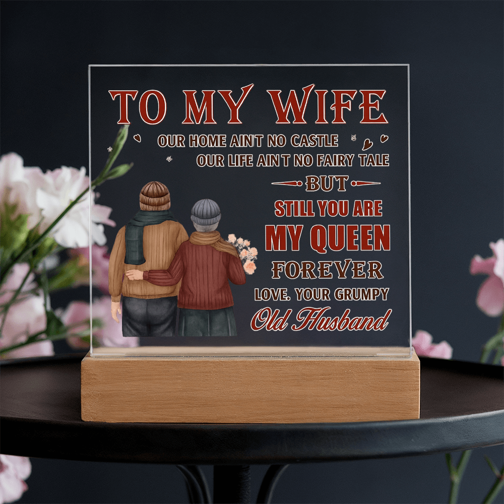 To My Wife Acrylic Plaque - You're Still My Queen