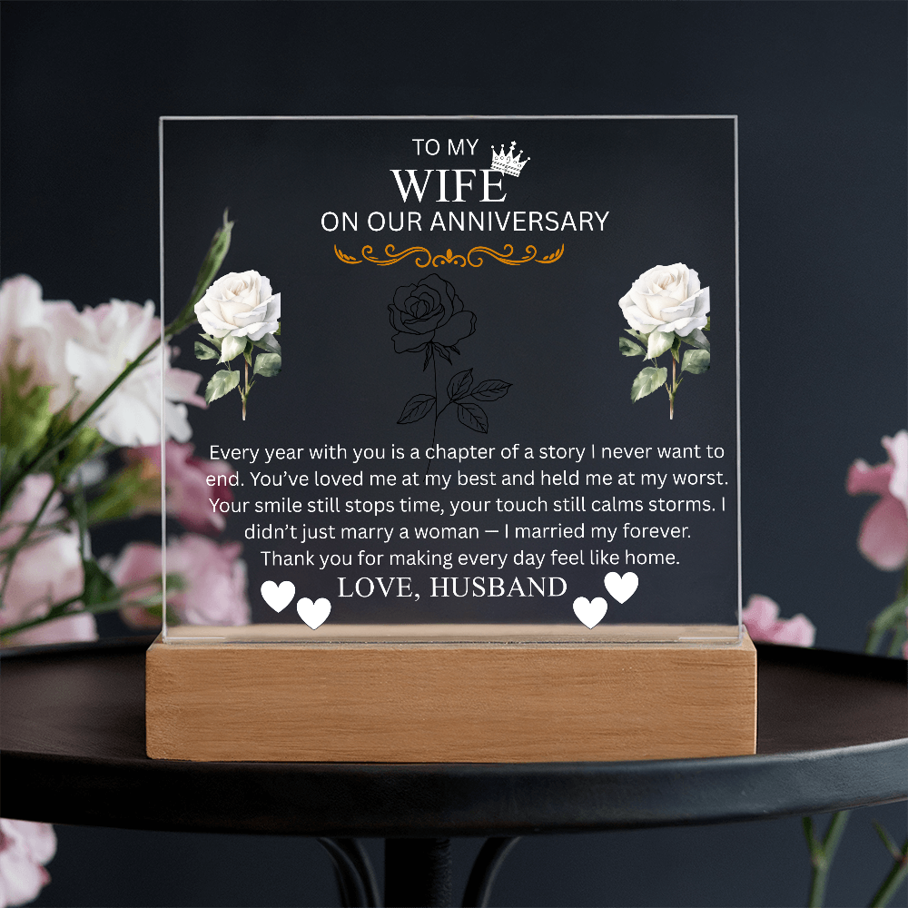 TO MY WIFE ON OUR ANNIVERSARY...ACRYLIC PLAQUE